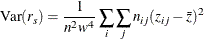 \[  \mr {Var}(r_ s) = \frac{1}{n^2 w^4} \sum _ i \sum _ j n_{ij} (z_{ij} - \bar{z})^2  \]