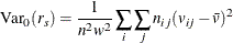 \[  \mr {Var}_0(r_ s) = \frac{1}{n^2 w^2} \sum _ i \sum _ j n_{ij} (v_{ij} - \bar{v})^2  \]