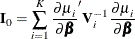 \[  \mb {I}_0 = \sum _{i=1}^ K \frac{\partial \mbox{\boldmath $\mu $}_{i}}{\partial \bbeta }^{\prime }\mb {V}_{i}^{-1} \frac{\partial \mbox{\boldmath $\mu $}_{i}}{\partial \bbeta }  \]