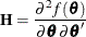 \[  \bH = \frac{\partial ^2 f(\btheta )}{\partial \btheta \, \partial \btheta }  \]