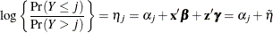 \[  \log \left\{  \frac{\mr {Pr}(Y \leq j)}{\mr {Pr}(Y > j)} \right\}  = \eta _ j = \alpha _ j + \mb {x}’\bbeta + \mb {z}’\bgamma = \alpha _ j + \tilde{\eta }  \]