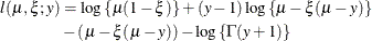 \begin{align*}  l(\mu ,\xi ;y) & = \log \left\{ \mu (1-\xi )\right\}  + (y-1)\log \left\{  \mu - \xi (\mu - y)\right\}  \\ & \mbox{} -(\mu - \xi (\mu -y)) -\log \left\{ \Gamma (y+1)\right\}  \end{align*}