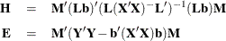 \begin{eqnarray*}  \mb {H} &  = &  \mb {M}’(\mb {Lb})’ (\mb {L}(\mb {X’X})^{-}\mb {L}’)^{-1} (\mb {Lb})\mb {M} \\[0.05in] \mb {E} &  = &  \mb {M}’(\mb {Y}’\mb {Y} - \mb {b}’(\mb {X’X})\mb {b})\mb {M} \end{eqnarray*}