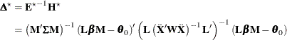 \begin{equation*} \begin{split}  \bDelta ^\star & = {\mb {E}^\star }^{-1} \mb {H^\star } \\ & = \left( \mb {M}’ \bSigma \mb {M} \right)^{-1} \left( \mb {L} \bbeta \mb {M} - \btheta _0 \right)’ \left( \mb {L} \left(\ddot{\mb {X}}’ \mb {W} \ddot{\mb {X}}\right)^{-1} \mb {L}’ \right)^{-1} \left( \mb {L} \bbeta \mb {M} - \btheta _0 \right) \end{split}\end{equation*}