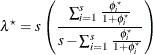 \[  \lambda ^\star = s \left( \frac{\sum _{i=1}^ s \frac{\phi _ i^\star }{1+\phi _ i^\star }}{s - \sum _{i=1}^ s \frac{\phi _ i^\star }{1+\phi _ i^\star }} \right)  \]