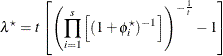 \[  \lambda ^\star = t \left[ \left(\prod _{i=1}^ s\left[ (1+\phi _ i^\star )^{-1} \right] \right)^{-\frac{1}{t}} - 1 \right]  \]