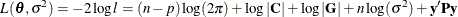 \begin{equation*}  L(\btheta ,\sigma ^2) = -2\log l = (n-p) \log (2 \pi ) + \log |\bC | + \log |\bG | + n \log (\sigma ^2) + \mb {y}’\bP \mb {y} \end{equation*}