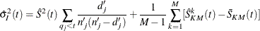 \[  \hat{\sigma }^2_{I}(t) = \hat{S}^2(t) \sum _{q_ j < t} \frac{d_ j}{n_ j(n_ j - d_ j)} + \frac{1}{M-1} \sum _{k=1}^{M} [\hat{S}_{KM}^ k(t) - \bar{S}_{KM}(t)]  \]