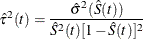 \[  \hat{\tau }^2(t) = \frac{\hat{\sigma }^2(\hat{S}(t))}{\hat{S}^2(t)[1- \hat{S}(t)]^2}  \]