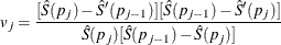 \[  v_ j = \frac{[\hat{S}(p_ j)-\hat{S}(p_{j-1})] [\hat{S}(p_{j-1})-\hat{S}(p_{j})]}{\hat{S}(p_ j)[\hat{S}(p_{j-1})-\hat{S}(p_{j})]}  \]