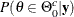 $P(\theta \in \Theta _0^{c} | \mb {y})$