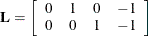 \[  \mb {L} = \left[ \begin{array}{rrrr} 0 &  1 &  0 &  -1 \\ 0 &  0 &  1 &  -1 \end{array} \right]  \]