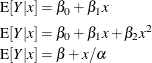 \begin{align*}  \mr {E}[Y|x] & = \beta _0 + \beta _1 x \\ \mr {E}[Y|x] & = \beta _0 + \beta _1 x + \beta _2 x^2 \\ \mr {E}[Y|x] & = \beta + x/\alpha \end{align*}