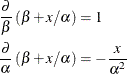 \begin{align*}  \frac{\partial }{\beta } \left(\beta + x/\alpha \right) & = 1 \\ \frac{\partial }{\alpha }\left(\beta + x/\alpha \right) & = -\frac{x}{\alpha ^2} \\ \end{align*}