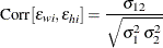 \[  \mr {Corr}[\epsilon _{wi},\epsilon _{hi}] = \frac{\sigma _{12}}{\sqrt {\sigma ^2_1 \,  \sigma ^2_2}}  \]