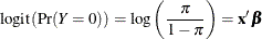 \[  \mr {logit}(\mr {Pr}(Y=0)) = \log \left( \frac{\pi }{1-\pi } \right) = \mb {x}’\bbeta  \]