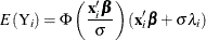 \[  E(\mr {Y}_ i) = \Phi \left(\frac{\mb {x}_{i}^{\prime }\bbeta }{\sigma }\right)(\mb {x}_{i}^{\prime }\bbeta + \sigma \lambda _ i)  \]