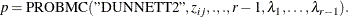 \[  p=\mr {PROBMC}(\mr {"DUNNETT2"}, z_{ij},.,.,r-1,\lambda _1,\ldots ,\lambda _{r-1}).  \]