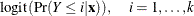 \[  \mbox{logit}(\Pr (Y\le i | \mb {x})),\quad i=1,\ldots ,k  \]