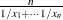 $\frac{n}{1/x_1 + \cdots 1/x_ n} $