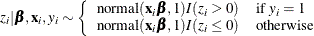 \[  z_ i | \bbeta , \mb {x}_ i, y_ i \sim \left\{  \begin{array}{ll} \mbox{normal}(\mb {x}_ i \bbeta , 1) I (z_ i > 0) &  \mbox{if } y_ i = 1\\ \mbox{normal}(\mb {x}_ i \bbeta , 1) I (z_ i \leq 0) &  \mbox{otherwise}\\ \end{array} \right.  \]