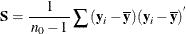 \[  \mb {S} = \frac{1}{\,  n_{0}-1 \, } \sum { ( \mb {y}_{i} - \overline{\mb {y}} ) ( \mb {y}_{i} - \overline{\mb {y}} )^{} }  \]