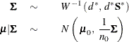 \begin{eqnarray*}  \bSigma \quad \sim & &  W^{-1} \left( \,  d^{*}, \,  d^{*}\Strong{S}^{*} \right) \\ \bmu | \bSigma \quad \sim & &  N \left( \,  \bmu _{0}, \, \,  \frac{1}{n_{0}} \bSigma \right) \end{eqnarray*}