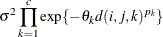 \[  \sigma ^2 \prod _{k=1}^ c \exp \{ -\theta _ k d(i,j,k)^{p_ k}\}   \]