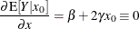 \[  \frac{\partial \mr {E}[Y|x_0]}{\partial x} = \beta + 2\gamma x_0 \equiv 0  \]