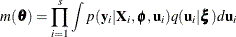 \[  m(\btheta ) = \prod _{i=1}^ s \int p(\mb {y}_ i | \mb {X}_ i, \bphi , \mb {u}_ i) q(\mb {u}_ i | \bxi ) d \mb {u}_ i  \]