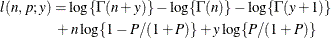 \begin{align*}  l(n,p;y) & = \log \{ \Gamma (n+y)\}  - \log \{ \Gamma (n)\}  - \log \{ \Gamma (y+1)\}  \\ & \mbox{ } +n \log \{ 1-P/(1+P)\}  + y \log \{ P/(1+P)\}  \end{align*}