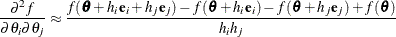 \begin{align*}  \frac{\partial ^2 f}{\partial \theta _ i \partial \theta _ j} & \approx \frac{f(\btheta +h_ i\mb {e}_ i+h_ j\mb {e}_ j) - f(\btheta +h_ i\mb {e}_ i) - f(\btheta +h_ j\mb {e}_ j) + f(\btheta )}{h_ i h_ j} \end{align*}