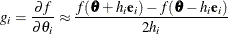 \begin{align*}  g_ i & = \frac{\partial f}{\partial \theta _ i} \approx \frac{f(\btheta + h_ i\mb {e}_ i) - f(\btheta - h_ i\mb {e}_ i)}{2h_ i} \end{align*}