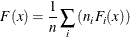 \[  F(x) = \frac{1}{n} \sum _ i \left( n_ i F_ i(x) \right)  \]