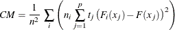 \[  \mi {CM} = \frac{1}{n^2} ~  \sum _ i \left( n_ i \sum _{j=1}^ p t_ j \left( F_ i(x_ j) - F(x_ j ) \right)^2 \right)  \]