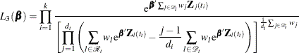 \[  L_{3}({\bbeta })=\prod _{i=1}^{k}\frac{ \mr {e}^{\bbeta  \sum _{j\in \mc {D}_ i}w_ j\bZ _ j(t_ i)} }{\left[ \displaystyle \prod _{j=1}^{d_ i} \left( \sum _{l \in \mc {R}_{i}} w_ l \mr {e}^{\bbeta \bZ _ l(t_ i)} - \frac{j-1}{d_ i}\sum _{l\in \mc {D}_ i} w_ l \mr {e}^{\bbeta \bZ _ l(t_ i)} \right) \right]^{\frac{1}{d_ i}\sum _{j\in \mc { D}_ i} w_ j}}  \]