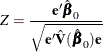 \[  Z = \frac{\mb {e}\hat{\bbeta }_0}{\sqrt {\mb {e}’\hat{\bV }(\hat{\bbeta }_0)\mb {e}}}  \]