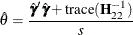 \[  \hat{\theta }= \frac{\hat{\bgamma }\hat{\bgamma } + \mr {trace}(\bH _{22}^{-1})}{s}  \]