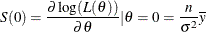 \[  S(0) = \frac{ \partial \,  \mr {log}( L(\theta )) }{\partial \theta } | \theta =0 = \frac{n}{\sigma ^{2}} {\overline{y}}  \]
