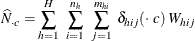 \[  \widehat{N}_{\cdot c} = \sum _{h=1}^ H ~  \sum _{i=1}^{n_ h} ~  \sum _{j=1}^{m_{hi}} ~  {\delta _{hij} (\cdot ~  c) ~  W_{hij}}  \]