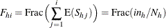 \[  F_{hi} = \mr {Frac} \Bigl ( \sum _{j=1}^ i \mr {E}(S_{hj}) \Bigr ) = \mr {Frac} ( i n_ h / N_ h)  \]