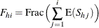 \[  F_{hi} = \mr {Frac} \Bigl ( \sum _{j=1}^ i \mr {E}(S_{hj}) \Bigr )  \]