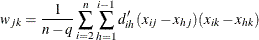 \[  w_{jk} = \frac{1}{n-q} \sum _{i=2}^ n \sum _{h=1}^{i-1} d^{\prime }_{ih} (x_{ij} - x_{hj}) (x_{ik} - x_{hk})  \]