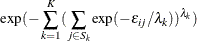 \[  \exp (-\sum _{k=1}^ K(\sum _{j\in S_ k}\exp (-\epsilon _{ij}/\lambda _ k))^{\lambda _ k})  \]