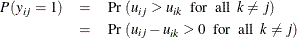 \begin{eqnarray*}  P(y_{ij}=1)&  = &  \mbox{Pr}~ (u_{ij} > u_{ik} ~ ~ \mbox{for}~ ~ \mbox{all}~ ~  k \ne j) \\ &  = &  \mbox{Pr}~ (u_{ij} - u_{ik} > 0 ~ ~ \mbox{for}~ ~ \mbox{all}~ ~  k \ne j) \end{eqnarray*}