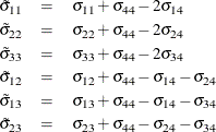 \begin{eqnarray*}  \tilde\sigma _{11} & =&  \sigma _{11} + \sigma _{44} - 2\sigma _{14} \\ \tilde\sigma _{22} & =&  \sigma _{22} + \sigma _{44} - 2\sigma _{24} \\ \tilde\sigma _{33} & =&  \sigma _{33} + \sigma _{44} - 2\sigma _{34} \\ \tilde\sigma _{12} & =&  \sigma _{12} + \sigma _{44} - \sigma _{14} - \sigma _{24} \\ \tilde\sigma _{13} & =&  \sigma _{13} + \sigma _{44} - \sigma _{14} - \sigma _{34}\\ \tilde\sigma _{23} & =&  \sigma _{23} + \sigma _{44} - \sigma _{24} - \sigma _{34} \end{eqnarray*}