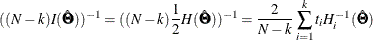 \[  ((N-k)I(\hat{\bTheta }))^{-1} = ((N-k) \frac{1}{2} H(\hat{\bTheta }))^{-1} = \frac{2}{N-k} \sum _{i=1}^ k t_ i H_ i^{-1}(\hat{\bTheta })  \]