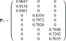 \[  \mb{P}_1 = \left( \begin{array}{ccc} 0.9047 &  0 &  0 \\ 0.9138 &  0 &  0 \\ 0.8561 &  0 &  0 \\ 0 &  0.8358 &  0 \\ 0 &  0.7972 &  0 \\ 0 &  0.7026 &  0 \\ 0 &  0 &  0.7808 \\ 0 &  0 &  0.7202 \\ 0 &  0 &  0.7035 \\ \end{array} \right)  \]