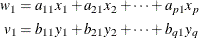 \begin{align*}  w_1 &  = a_{11}x_1 + a_{21}x_2 + \cdots + a_{p1}x_ p \\ v_1 &  = b_{11}y_1 + b_{21}y_2 + \cdots + b_{q1}y_ q \end{align*}