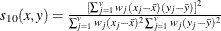 $ s_{10}(x,y) = \frac{[\sum _{j=1}^{v}w_ j(x_ j-\bar{x}) (y_ j-\bar{y})]^2}{\sum _{j=1}^{v}w_ j(x_ j-\bar{x})^2 \sum _{j=1}^{v}w_ j(y_ j-\bar{y})^2} $